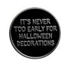SOURPUSS IT'S NEVER TOO EARLY FOR HALLOWEEN ENAMEL PIN